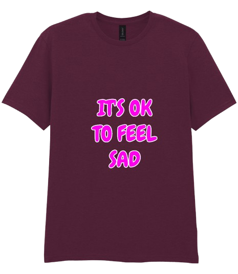 It's Ok To Feel Sad